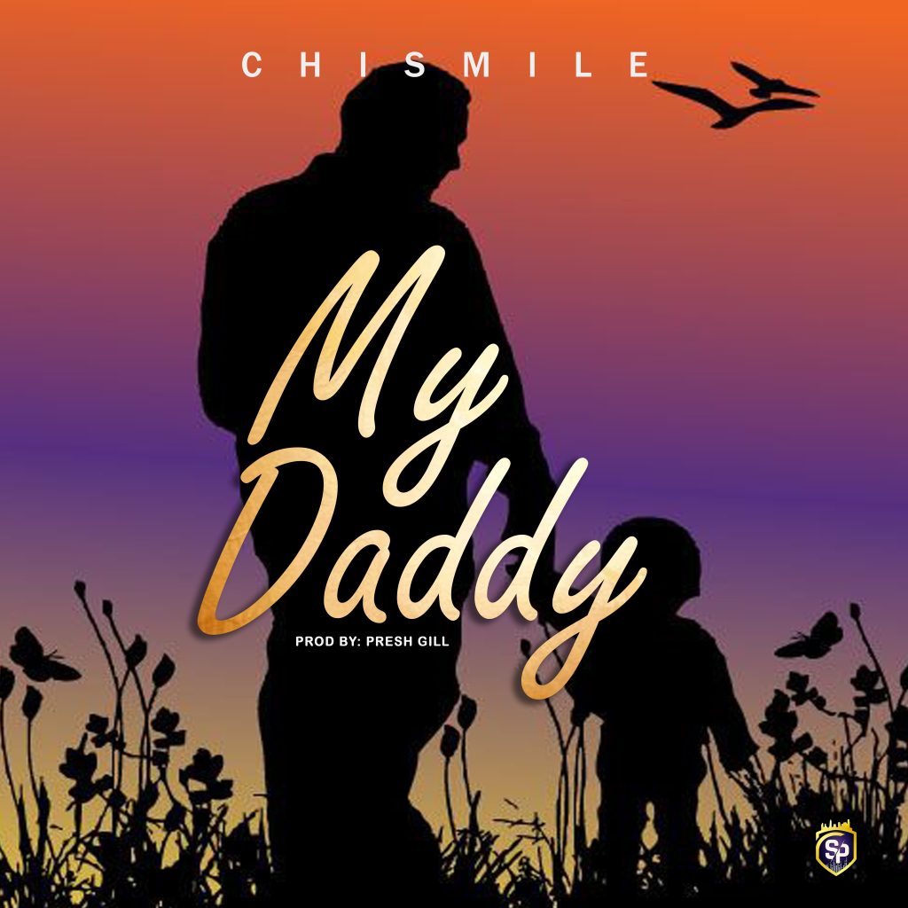 Chismile – My Daddy