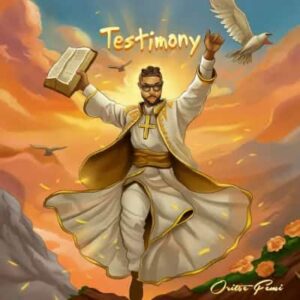 Oritse Femi - Testimony Mp3 Download