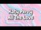 Katy Perry ALL THE LOVE Lyrics