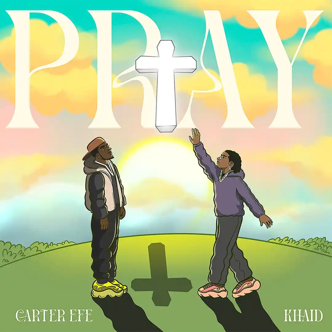 Carterefe – PRAY ft Khaid