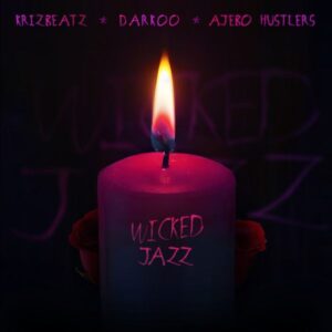 Krizbeatz, Darkoo & Ajebo Hustlers – Wicked Jazz Lyrics