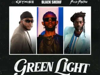 DJ Kaywise – Green Light Ft Buju Banton & Black Sheriff