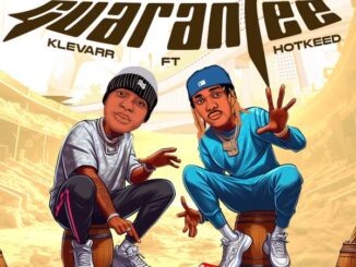 Klevarr – Guarantee ft. Hotkeed