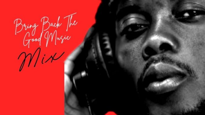 DJ Lawy – Bring Back The Good Music Mix