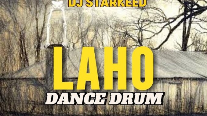 DJ Starkeed - Laho Dance Drum