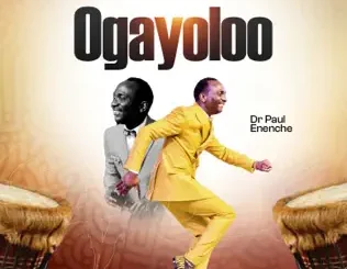 Dr Paul Enenche – Ogayoloo