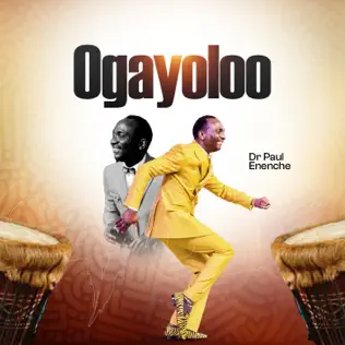 Dr Paul Enenche – Ogayoloo