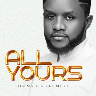 Jimmy D Psalmist - All Yours (Spontaneous Worship Version)