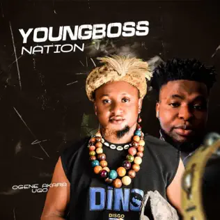 Ogene Akara Ugo - Yungboss Nation