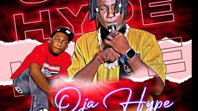 Ojazzyigbonile – Oja Hype ft. God Over Everything