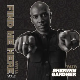 Sherwin Gardner – Find Me Here Vol. 2 EP