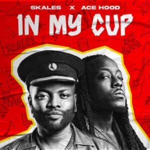 Skales Ft Ace Hood – In My Cup