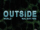 WurlD – Outside ft. Walshy fire