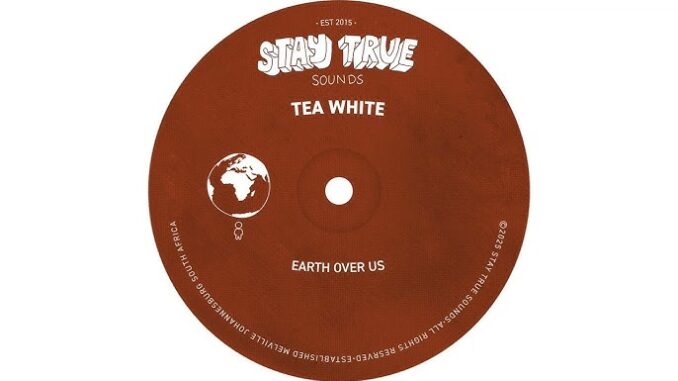 Tea White – Earth Over Us