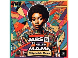 Jabs CPT – Ndiyabulela Mama Ft Nelle M