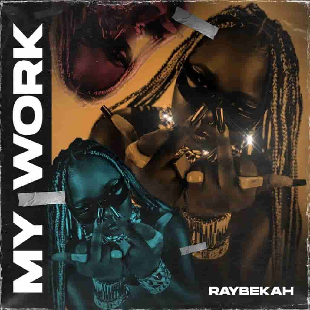 Raybekah - My Work Mp3 Download