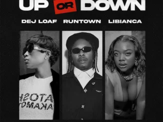 DeJ Loaf – Up Or Down ft. Runtown & Libianca