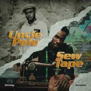 Dxtiny - Uncle Pele Mp3 Download