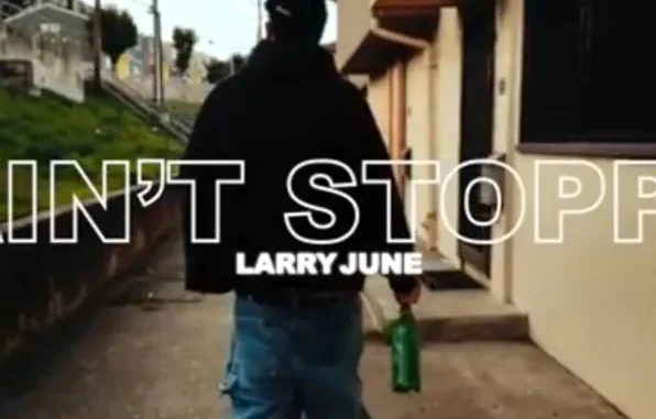 Larry June – I Ain’t Stoppin