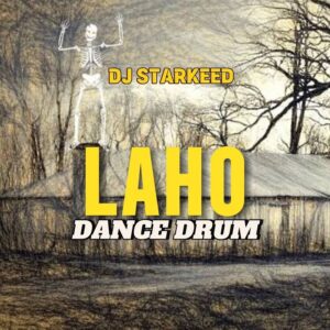 DJ Starkeed - Laho Dance Drum