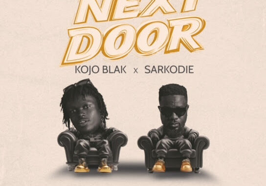 KOJO BLAK – NEXT DOOR ft. Sarkodie