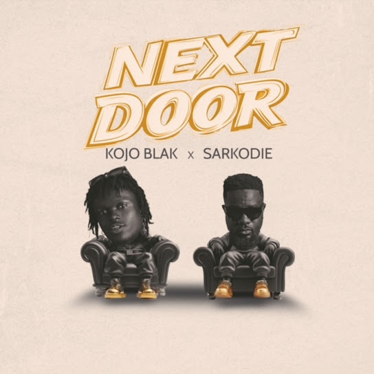 KOJO BLAK – NEXT DOOR ft. Sarkodie