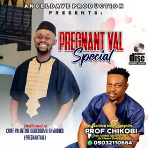 Prof Chikobi – Pregnantval Special