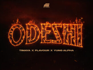 Timaya – ODESHI ft. Flavour & Yung Alpha