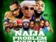 Alabareports – Naija Problem Mixtape Ft. DJ Max