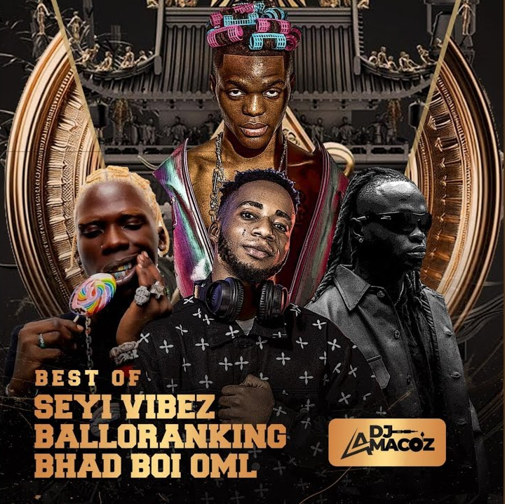 DJ Amacoz – Best Of Seyi Vibez , Balloranking & Bhadboi OML Mixtape