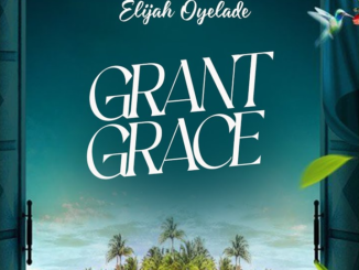 Elijah Oyelade - Grant Grace