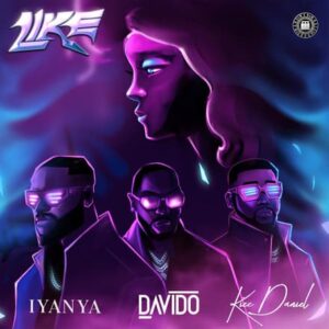 Iyanya - Like ft. Davido & Kizz Daniel Mp3 Download