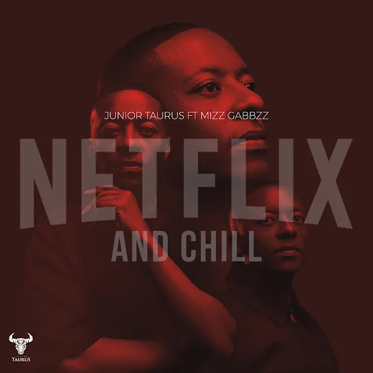 Junior Taurus – Netflix & Chill ft. Mizz Gabbzz