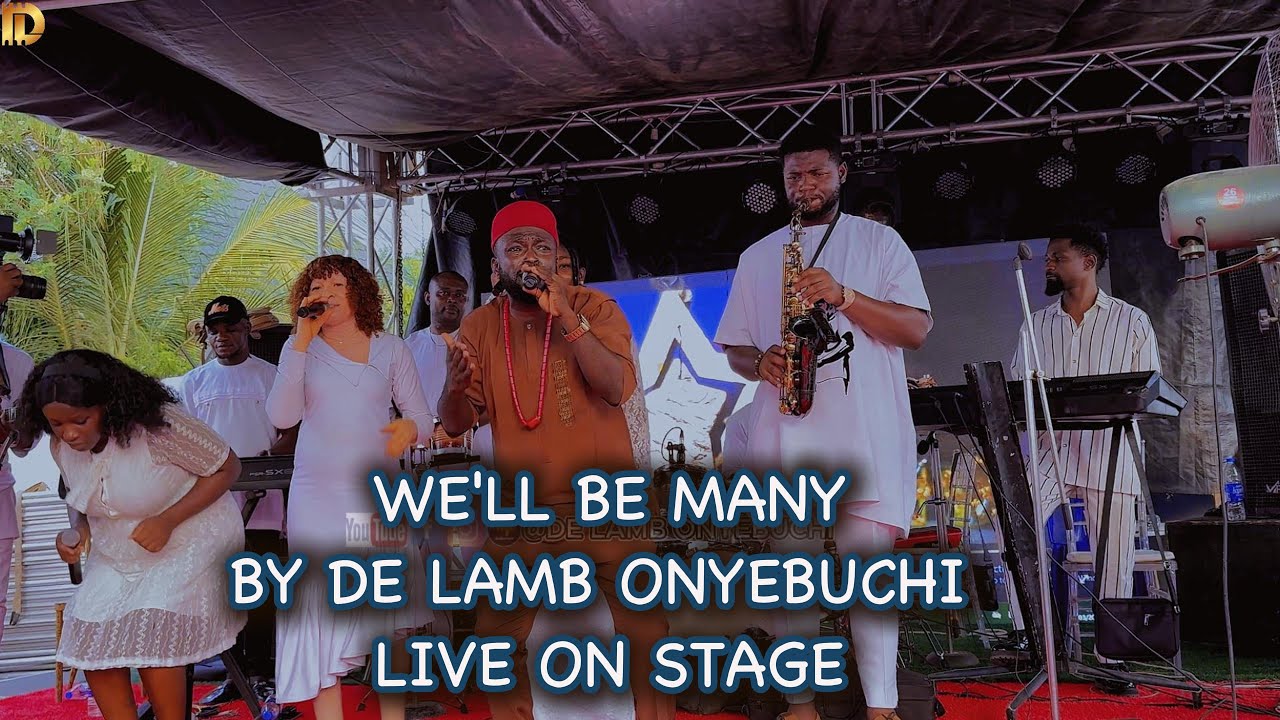 De Lamb Onyebuchi - WE WILL BE MANY LIVE PRAISE AND WORSHIP