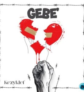 Kezyklef – Gebe Mp3 Download