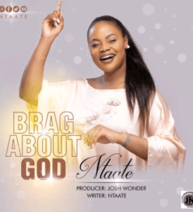 Ntaate – Brag About God Mp3 Download