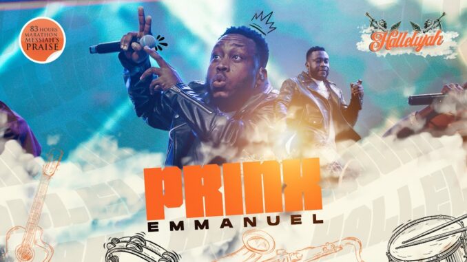 PRINX EMMANUEL - 83 HOURS MARATHON MESSIAH'S PRAISE