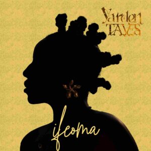 Yarden - Ifeoma Ft Taves Mp3 Download