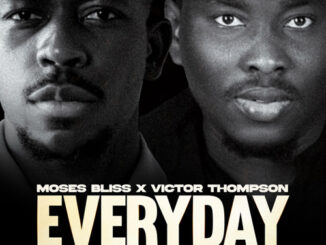 Moses Bliss – Everyday Ft. Victor Thompson