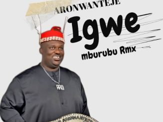 Aronwanteje - Igwe Mburubu (Remix)