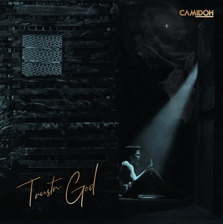 Camidoh – TrustnGod + EP (Album)