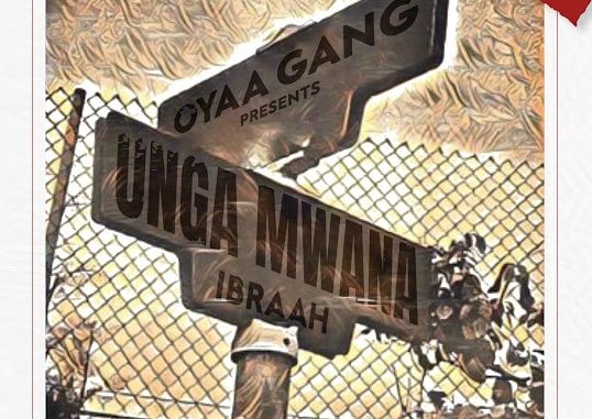 Ibraah – Unga Mwana