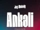 Jay Melody – Ankali