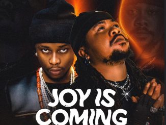 O2nonny – Joy Is Coming Ft. Highstarlavista
