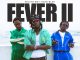 Raevin – Fever II Ft. Kelvyn Boy & KOJO BLAK