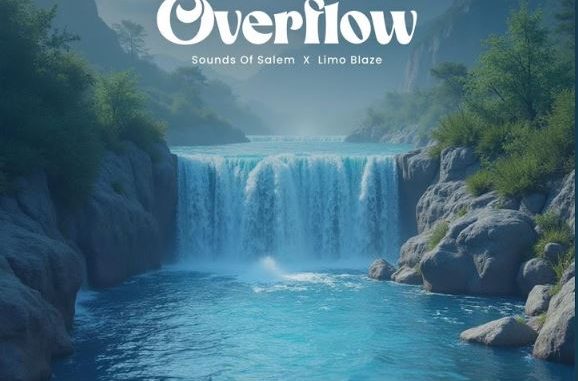 Sound of salem – Overflow Ft. Pst Oche Ogebe & LimoBlaze