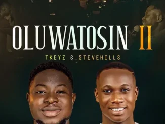 Tkeyz – Oluwatosin II ft. SteveHills