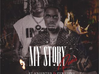 St Anointed – My Story (Remix) Ft. Zyno